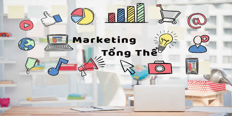 Marketing Tổng Thể Là Gì Bằng 4 Bước Cơ Bản